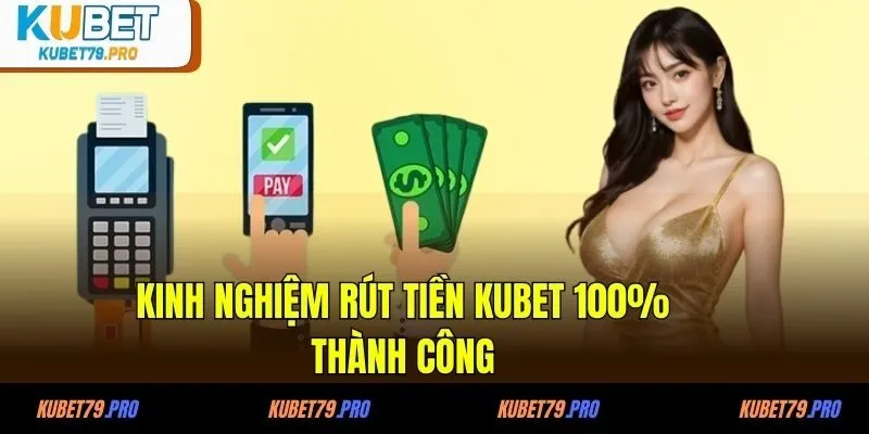 Hướng Dẫn Rút Tiền KUBET Cập Nhật Mới Nhất 2025 4 Kinh nghiệm rút tiền KUBET 100% thành công