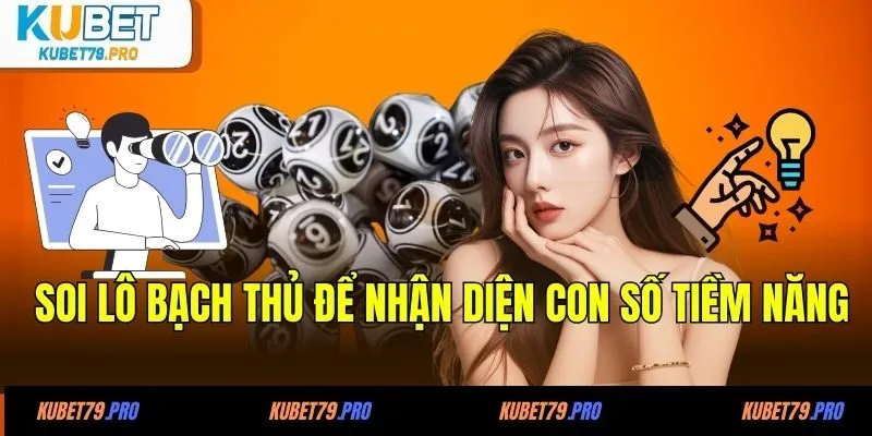 Soi Cầu Lô Đề Miền Bắc - Cách Soi Chuẩn Xác Nhất Từ Cao Thủ 2 Soi lô bạch thủ để nhận diện con số tiềm năng