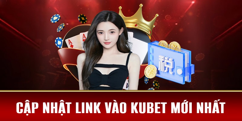 KUBET 42 Liên kết đến sân chơi được cập nhật mới nhất, không lo bị chặn